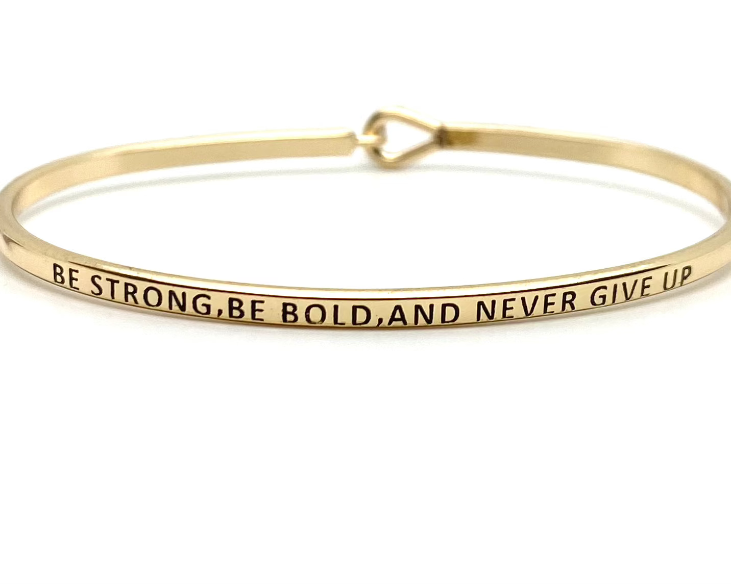 Be Stong, Be Bold, And Never Give Up Bracelet