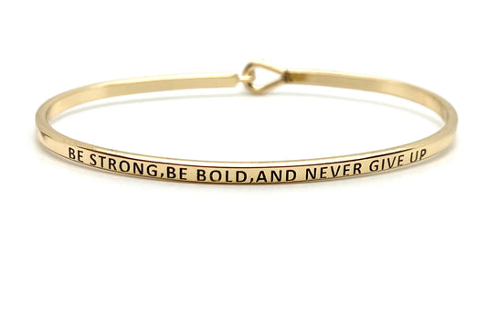 Be Stong, Be Bold, And Never Give Up Bracelet